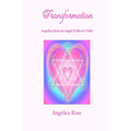 Transformation: Angelica Rose an Angel Walk-in's Path
