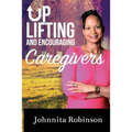 Uplifting and Encouraging Caregivers