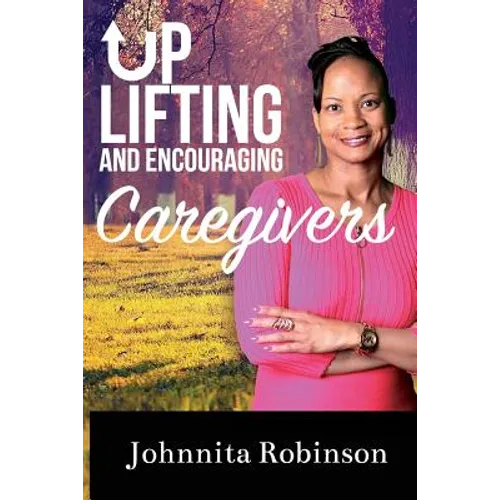 Uplifting and Encouraging Caregivers