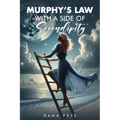Murphy's Law with a Side of Serendipity