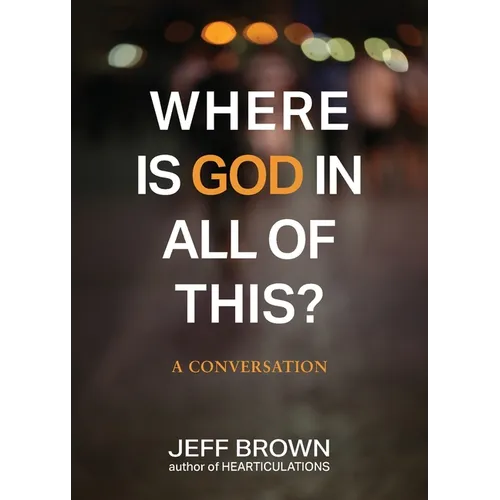 Where is God in all of this?: A Conversation