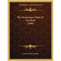 The Picturesque Parks Of Hartford (1900)