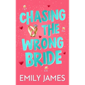 Chasing the Wrong Bride: A Billionaire Grumpy Boss Enemies to Lovers Romance