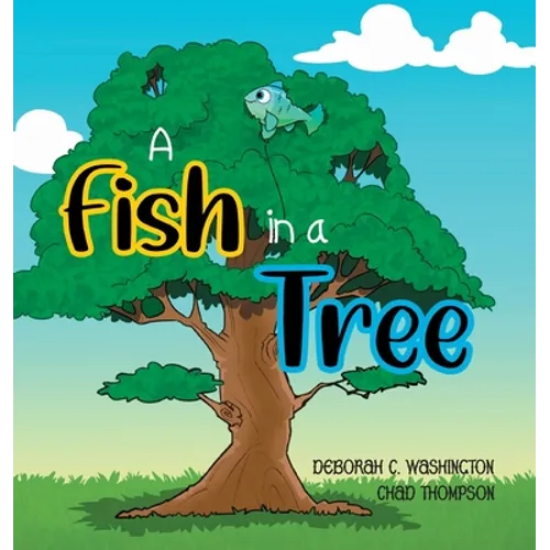 A Fish in a Tree: A Children's Rhyming Story