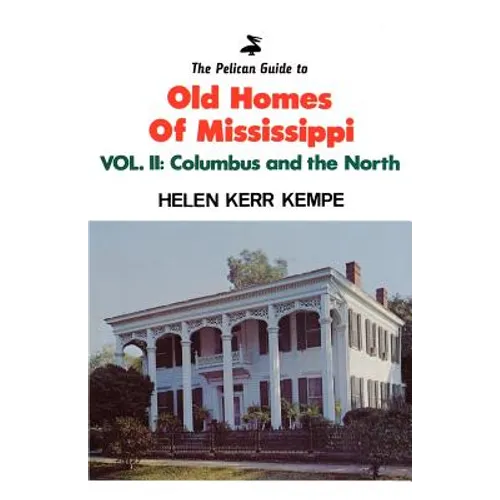 Pelican Guide to Old Homes MS Vol 2: Columbus and the North