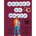 Before We Marry: A communicator journal for couples considering marriage.