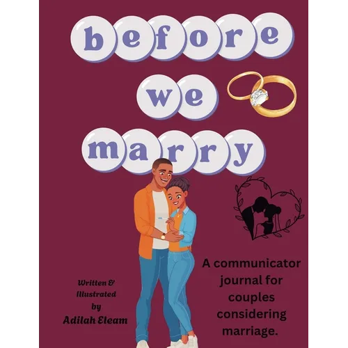 Before We Marry: A communicator journal for couples considering marriage.