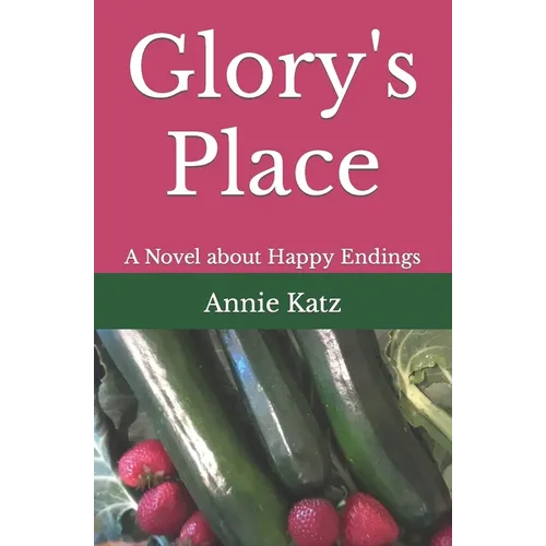Glory's Place: A Novel about Happy Endings