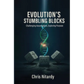 Evolution's Stumbling Blocks: Challenging Assumptions, Exploring Purpose