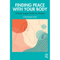 Finding Peace with Your Body: A Body Image Guide for Women