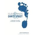 Clear Minds & Dirty Feet: A Reason To Hope, A Message To Share