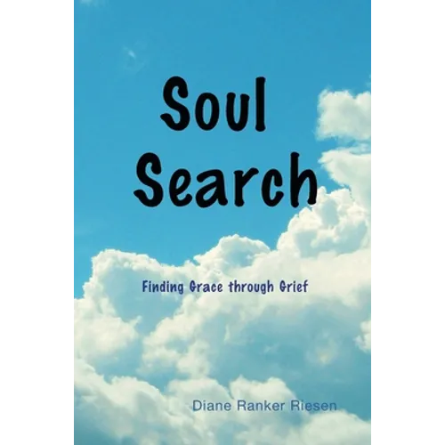 Soul Search: Finding Grace through Grief