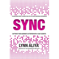 Sync: Transform Every Connection Into An Awe Inspiring Experience - Captivate Your Audience's Attention With 4 EASY Secrets