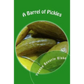 A Barrel of Pickles: Short Stories and Poems for Teens