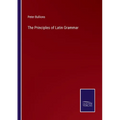The Principles of Latin Grammar