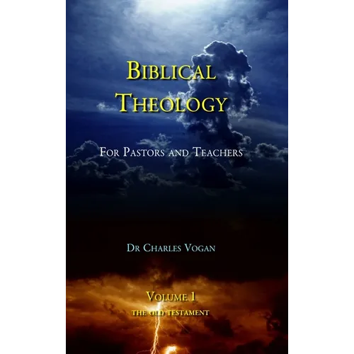 Biblical Theology - Volume 1