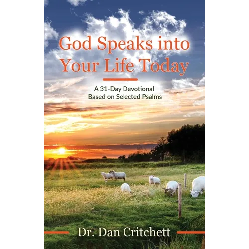 God Speaks into Your Life Today: A 31-Day Devotional Based on Selected Psalms