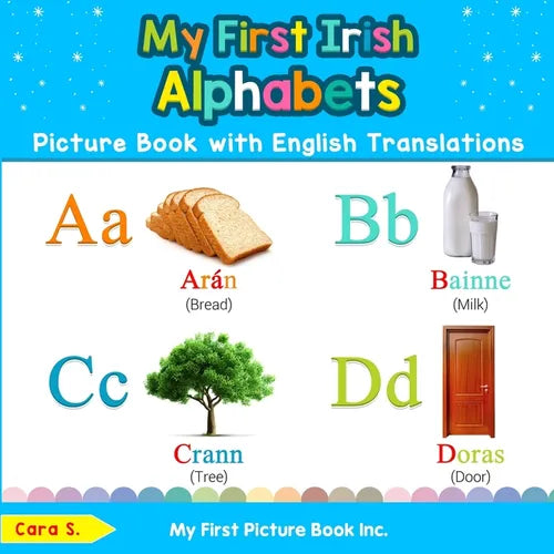 My First Irish Alphabets Picture Book with English Translations: Bilingual Early Learning & Easy Teaching Irish Books for Kids
