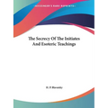 The Secrecy Of The Initiates And Esoteric Teachings