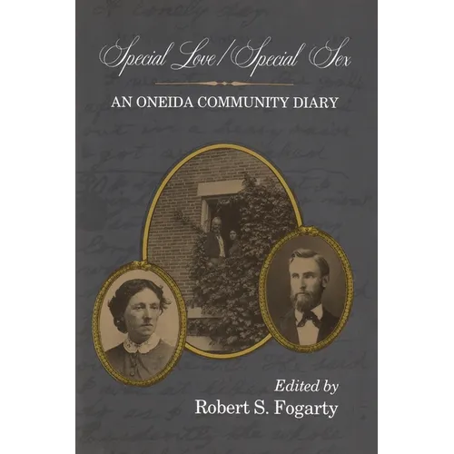 Special Love / Special Sex: An Oneida Community Diary