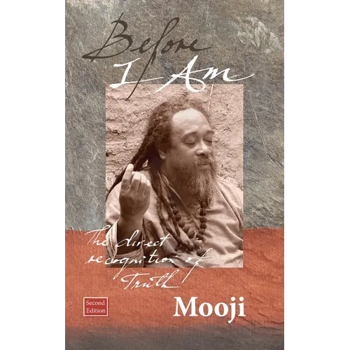 Before I Am, Second Edition: The direct recognition of Truth