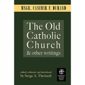 The Old Catholic Church and Other Writings