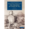 Operations Carried On at the Pyramids of Gizeh in 1837 - Volume 2