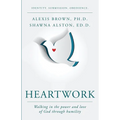 Heartwork: Walking in the power and love of God through humility