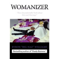Womanizer': Thee Uncomfortable Truth about Men and Marriage