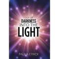 Out of Darkness into the Light
