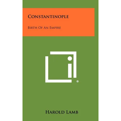 Constantinople: Birth Of An Empire
