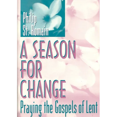 A Season for Change: Praying the Gospels of Lent