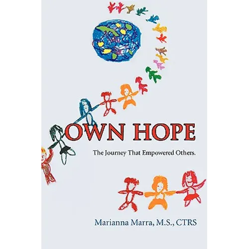 Own Hope: The Journey That Empowered Others.