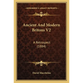 Ancient And Modern Britons V2: A Retrospect (1884)