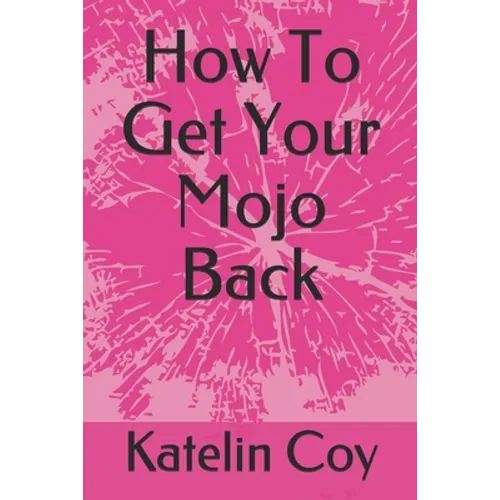 How To Get Your Mojo Back