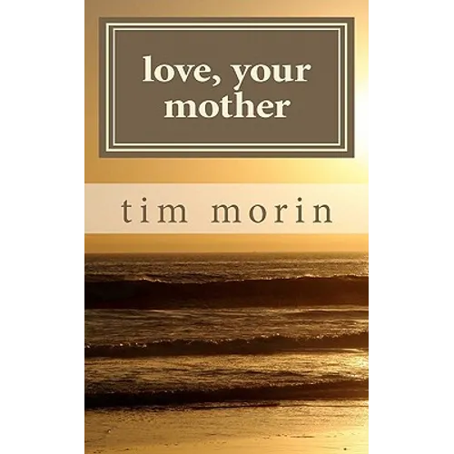 Love, Your Mother: A Little Love Story
