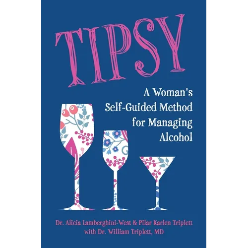 Tipsy: A Woman's Self-Guided Method for Managing Alcohol
