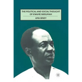 The Political and Social Thought of Kwame Nkrumah