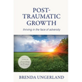Post-Traumatic Growth: Thriving in the Face of Adversity