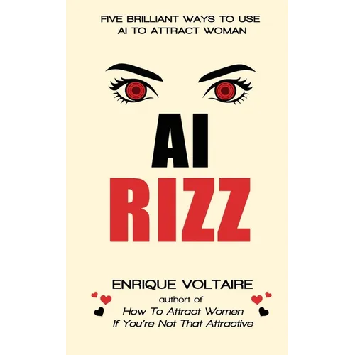 AI Rizz: Five Brilliant Ways to Use AI to Attract Women