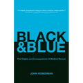 Black and Blue: The Origins and Consequences of Medical Racism