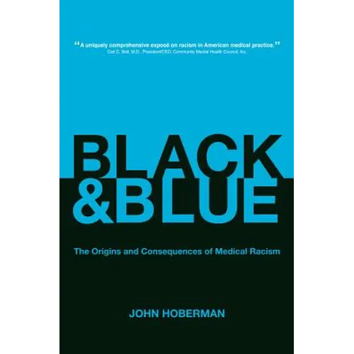 Black and Blue: The Origins and Consequences of Medical Racism