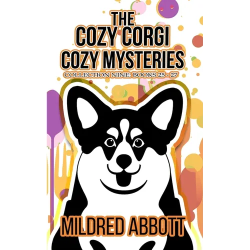 The Cozy Corgi Cozy Mysteries - Collection Nine: Books 25-27