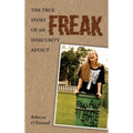 Freak: The True Story of an Insecurity Addict