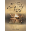Uniquely Me: Poetry and Short Stories