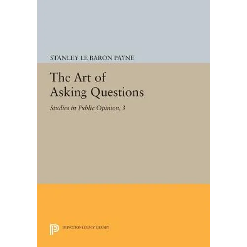 The Art of Asking Questions: Studies in Public Opinion, 3