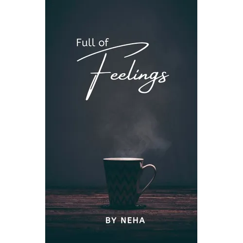 Full of Feelings