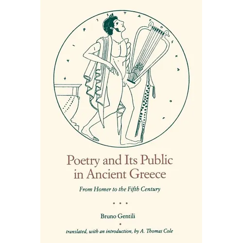 Poetry and Its Public in Ancient Greece: From Homer to the Fifth Century