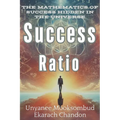 Success Ratio: The Mathematics of Success Hidden in the Universe