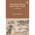 Ancient Fairy and Folk Tales: An Anthology